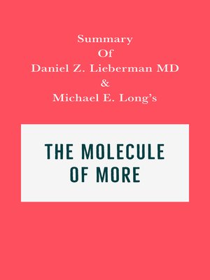 cover image of Summary of Daniel Z. Lieberman MD and Michael E. Long's the Molecule of More